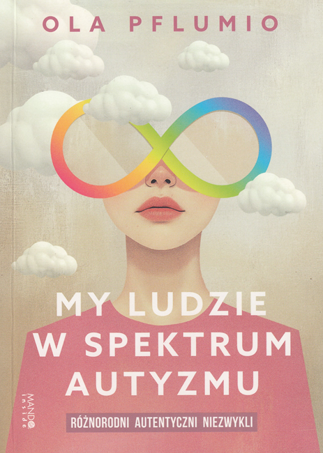 My ludzie w spektrum autyzmu: różnorodni, autentyczni, niez…