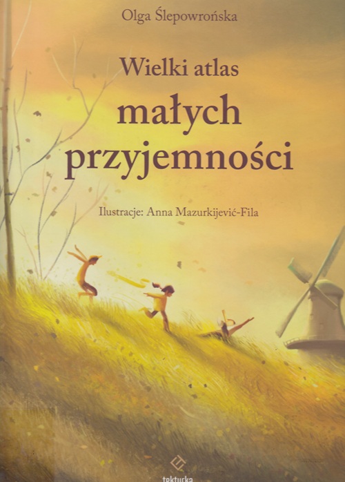 Wielki atlas małych przyjemności.