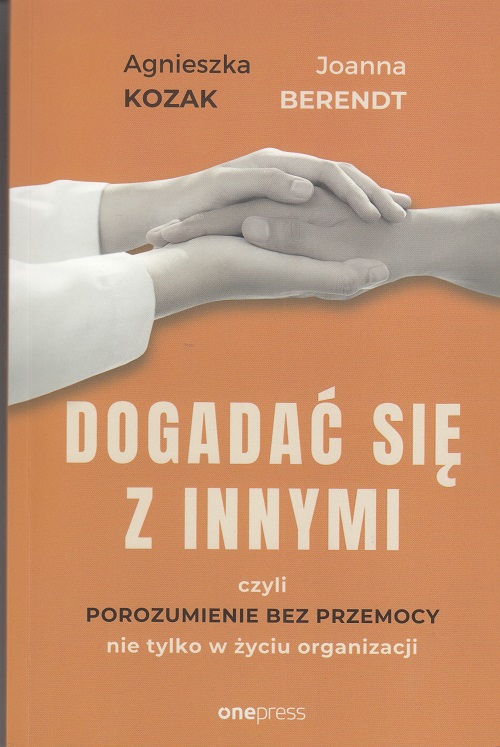 Dogadać się z innymi : czyli Porozumienie bez przemocy nie …