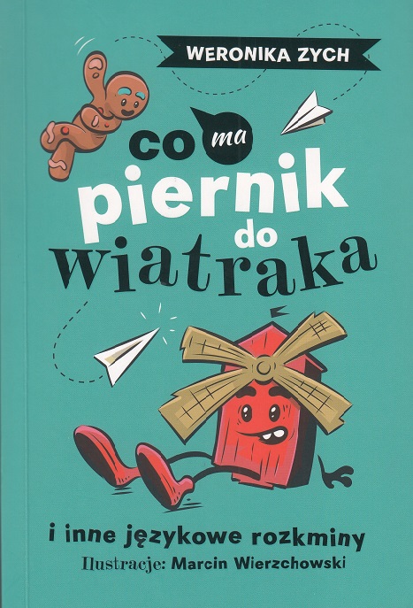 Co ma piernik do wiatraka i inne językowe rozkminy