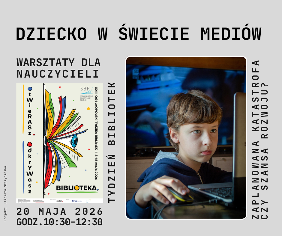 Warsztaty dla nauczycieli „Dziecko w świecie mediów – zaplanowana katastrofa czy szansa rozwoju?”